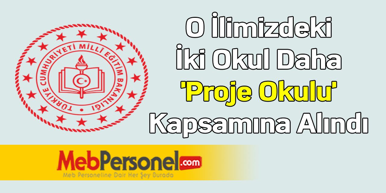O İlimizdeki İki Okul Daha 'Proje Okulu' Kapsamına Alındı