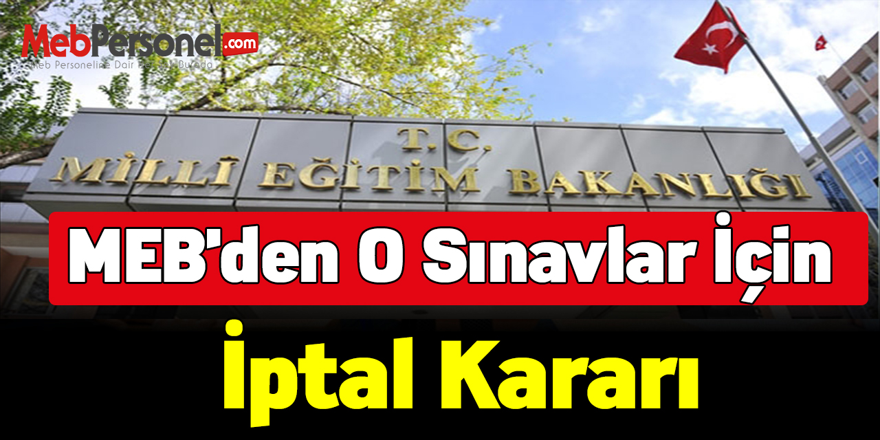 MEB'den o sınavlar için iptal kararı