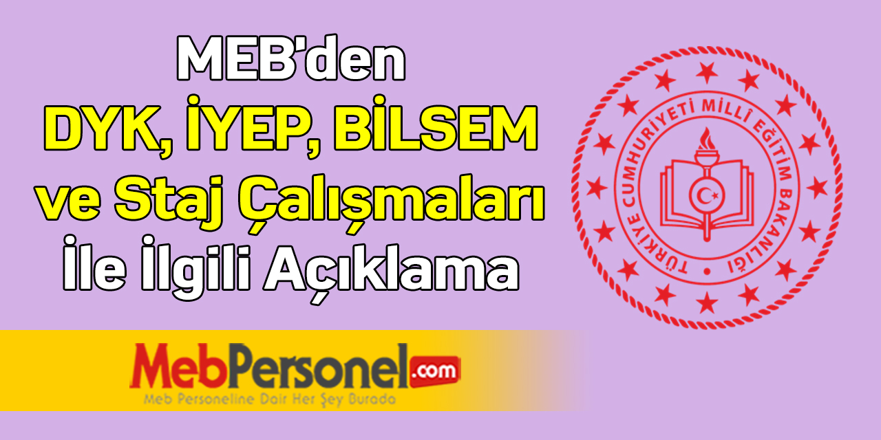 MEB'den DYK, İYEP, BİLSEM ve Staj Çalışmaları İle İlgili Açıklama