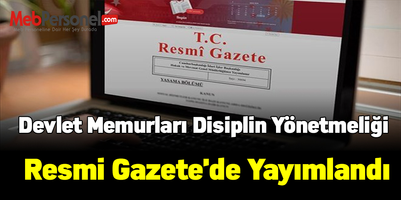 Devlet memurları disiplin yönetmeliği Resmi Gazete'de yayımlandı