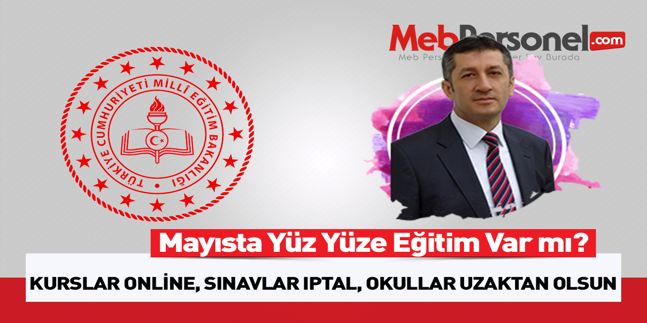17 Mayıs'tan 2 Temmuz'a Kadar Okullar Açılacak mı?