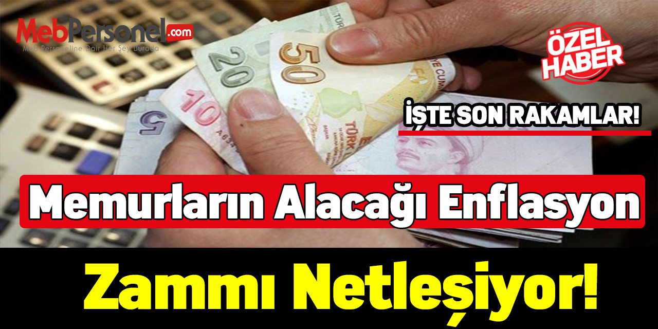 Memurların alacağı enflasyon zammı netleşiyor! İşte son rakamlar