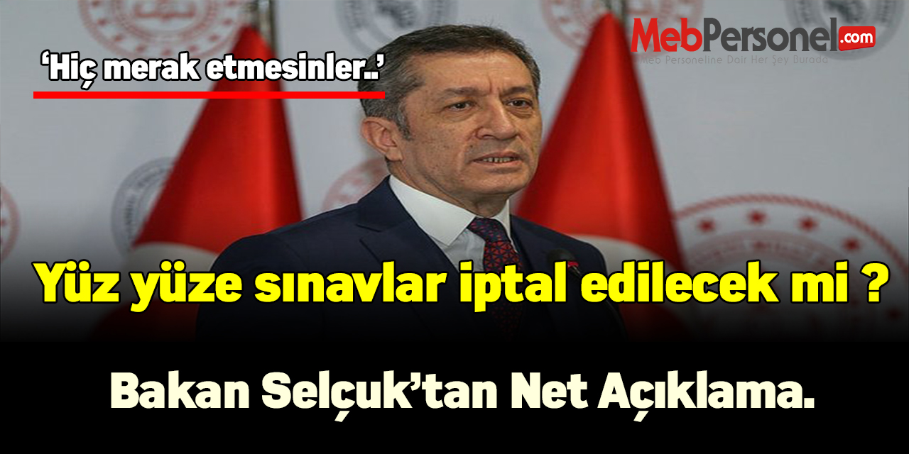 Yüz yüze sınavlar iptal edilecek mi ?