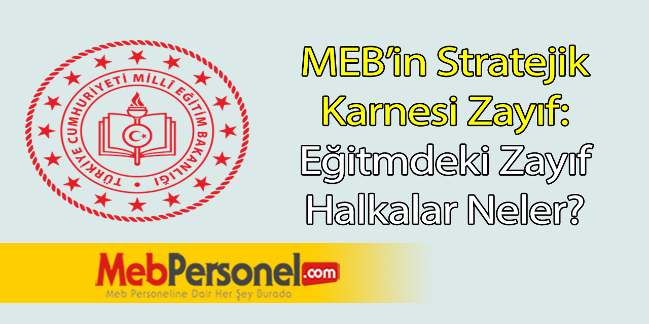 MEB'in Stratejik Karnesi Zayıflarla Dolu