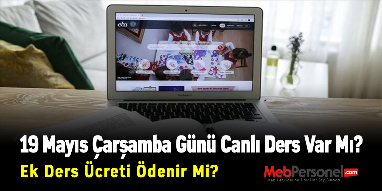 19 Mayıs Çarşamba Günü Canlı Ders Var Mı? Ek Ders Ücreti Ödenir Mi?