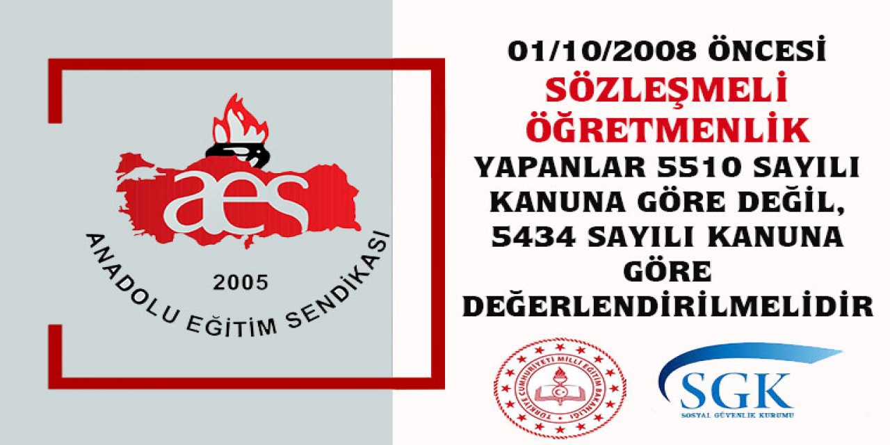 01/10/2008 ÖNCESİ SÖZLEŞMELİ ÖĞRETMENLİK YAPANLAR 5434 SAYILI KANUNA GÖRE DEĞERLENDİRİLMELİDİR