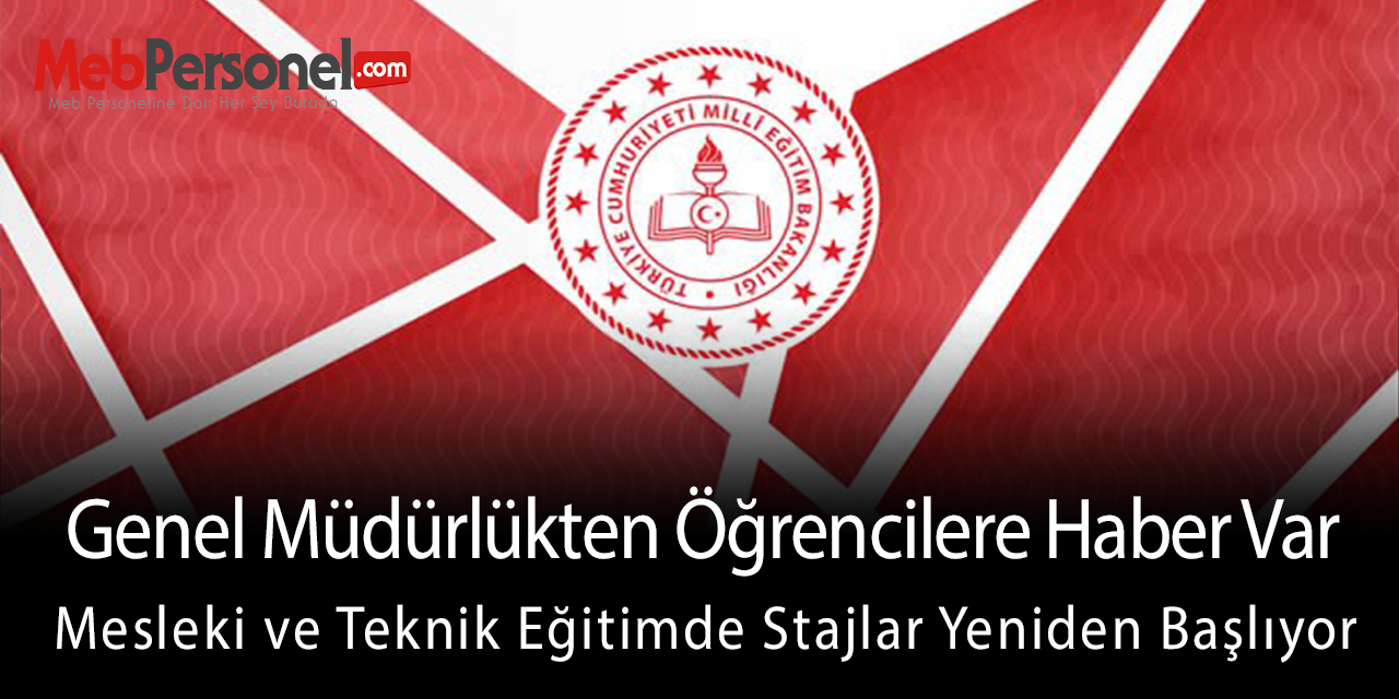 Meslek Liseleri ve Eğitim Merkezlerinde Beceri Eğitim ve Stajlar Tekrar Başladı