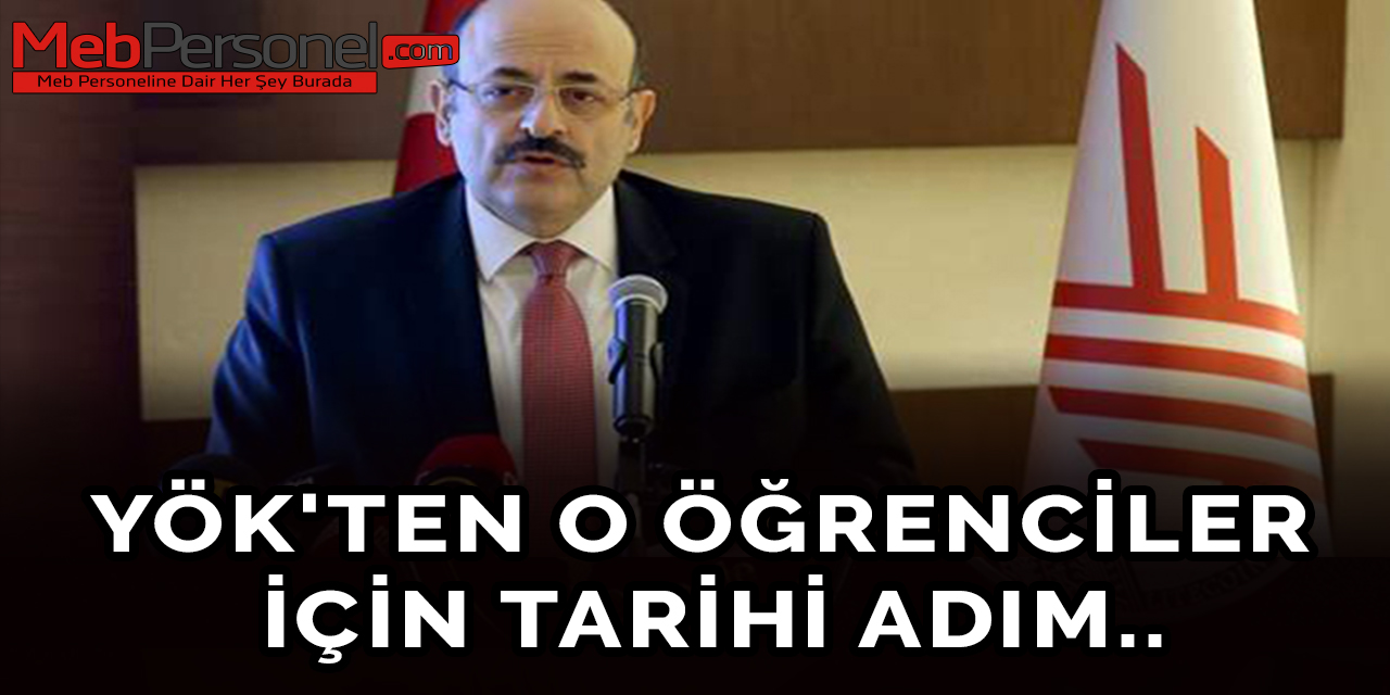 YÖK'ten o öğrenciler için tarihi adım..