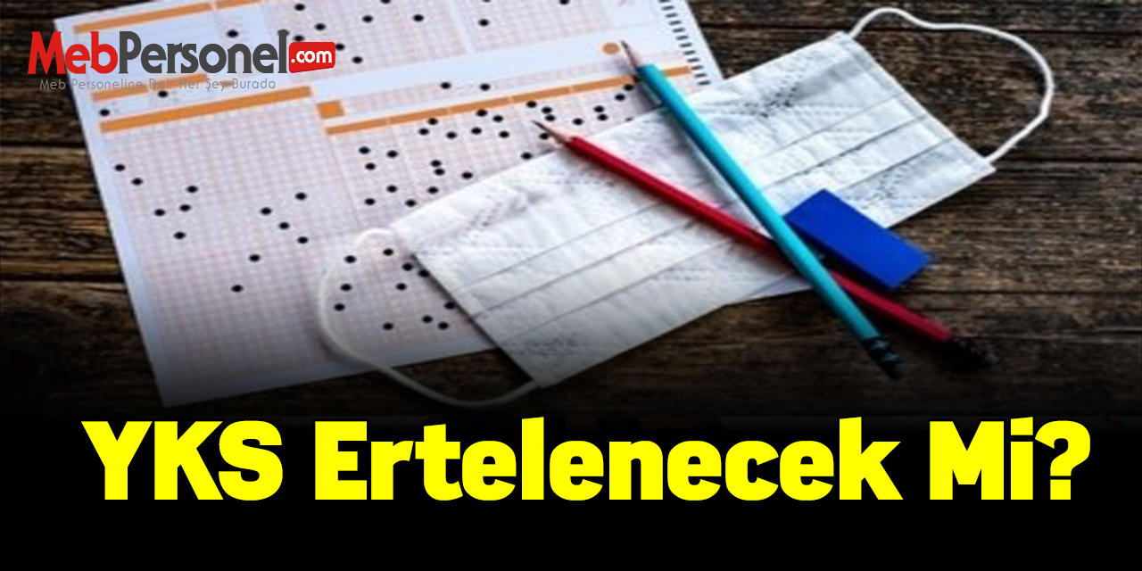 YKS ertelenecek mi?