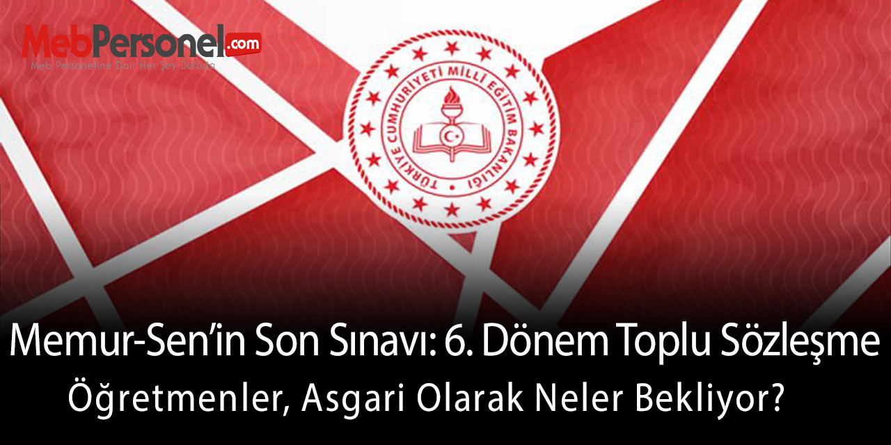 Memur-Sen, Toplu Sözleşme Görüşmelerinde Büyük Sınav Verecek