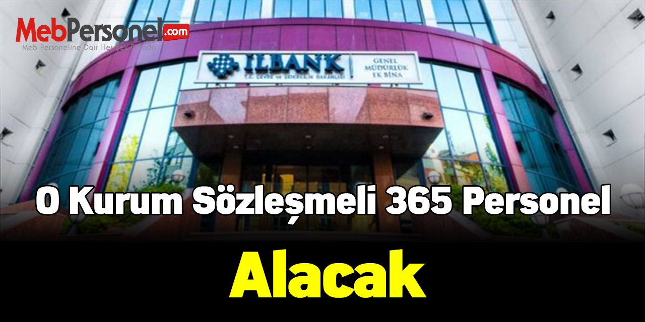 O kurum sözleşmeli 365 personel alacak