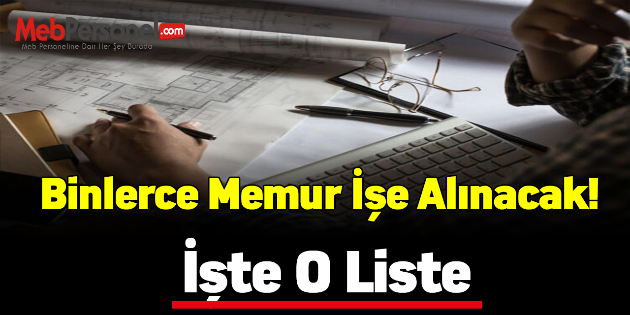 Binlerce memur işe alınacak! İşte o liste