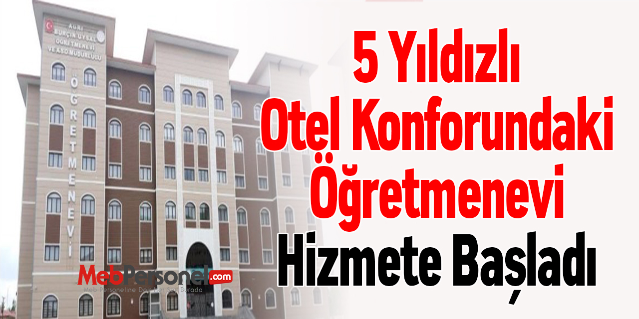 5 Yıldızlı Otel Konforundaki Öğretmenevi Hizmete Başladı