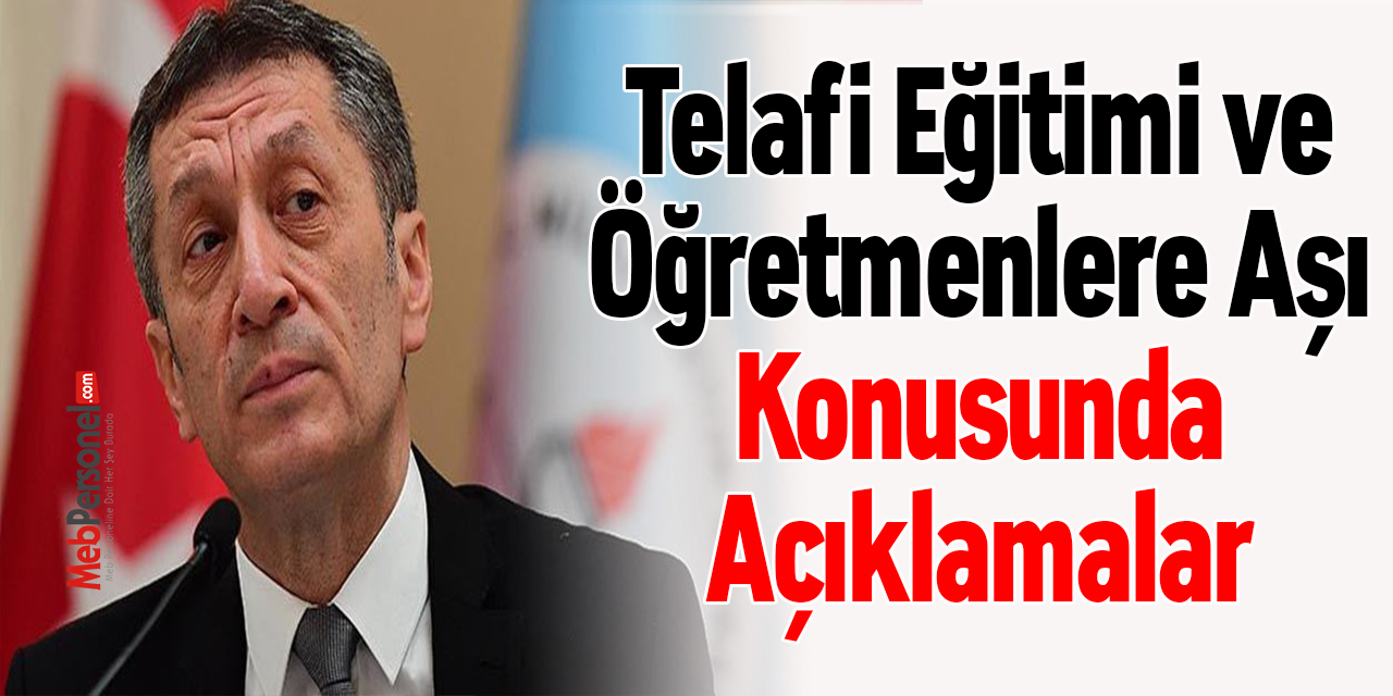 Bakan Ziya Selçuk'tan ''Telafi Eğitimi ve Öğretmenlere Aşı'' Konusunda Açıklamalar
