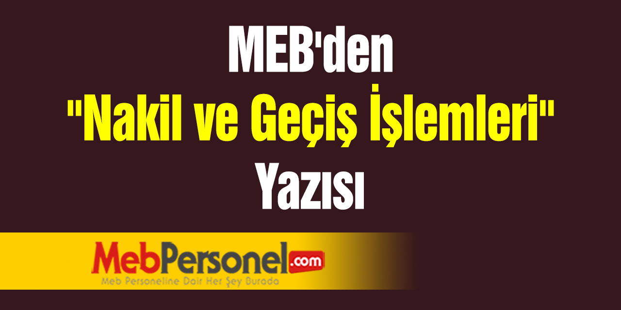 MEB'den ''Nakil ve Geçiş İşlemleri'' Yazısı