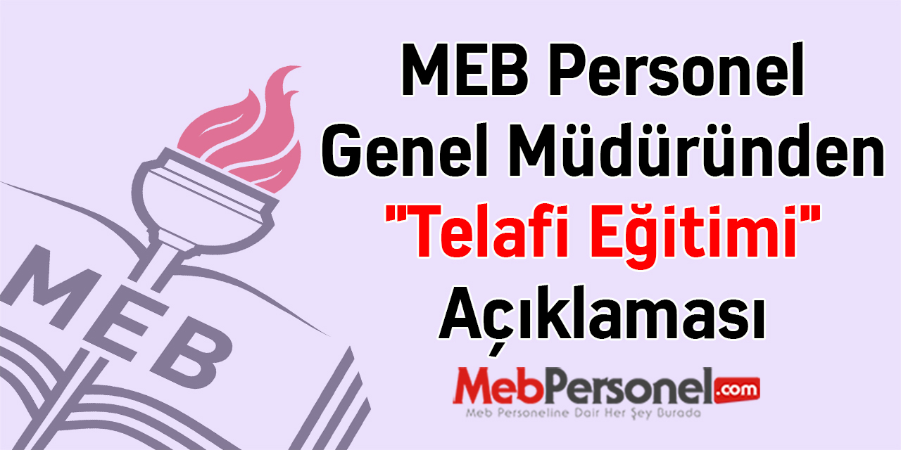 MEB Personel Genel Müdüründen ''Telafi Eğitimi'' Açıklaması