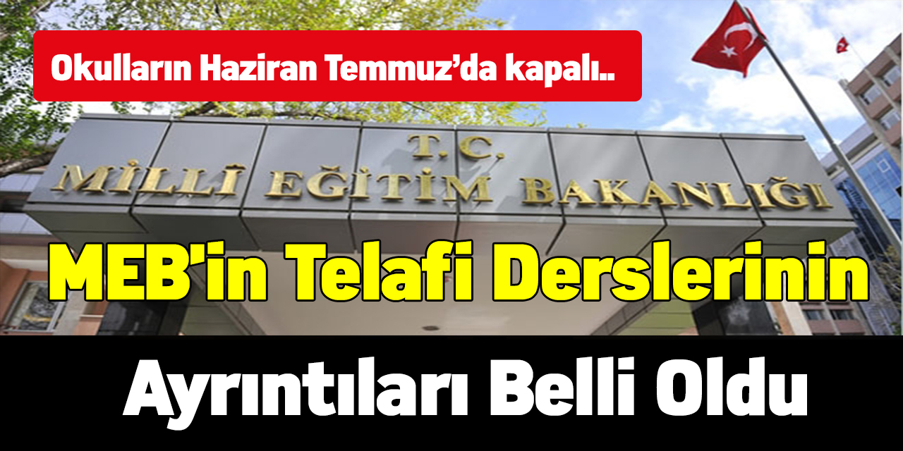 MEB'in telafi derslerinin ayrıntıları belli oldu