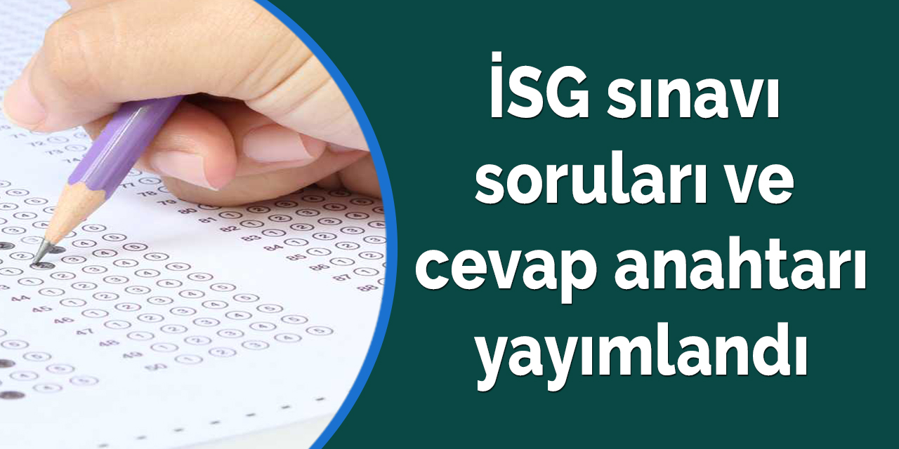 İSG sınavı soruları ve cevap anahtarı yayımlandı