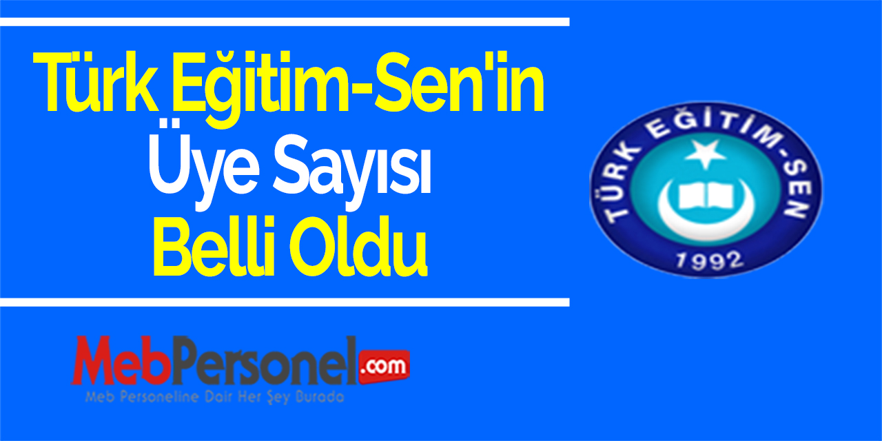 Türk Eğitim-Sen'in Üye Sayısı Belli Oldu