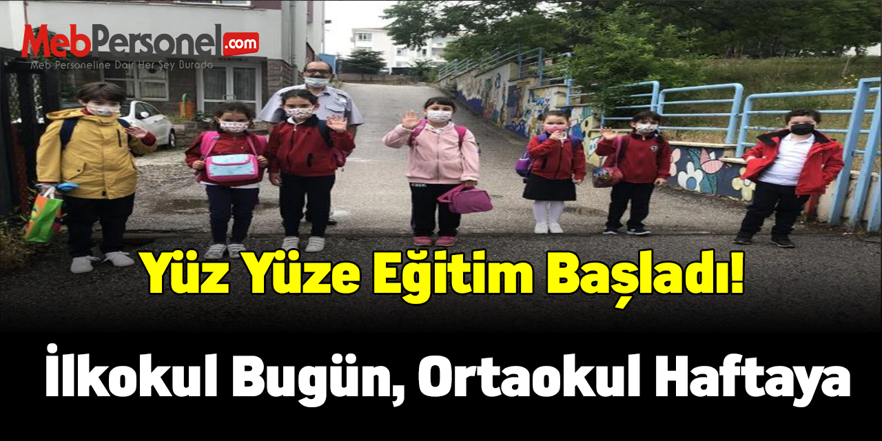 Yüz yüze eğitim başladı! İlkokul bugün, ortaokul haftaya