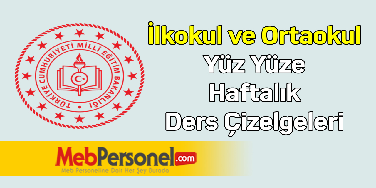 İlkokul ve Ortaokul Yüz Yüze Haftalık Ders Çizelgeleri