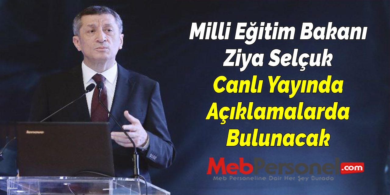 Milli Eğitim Bakanı Ziya Selçuk Canlı Yayında Açıklamalarda Bulunacak
