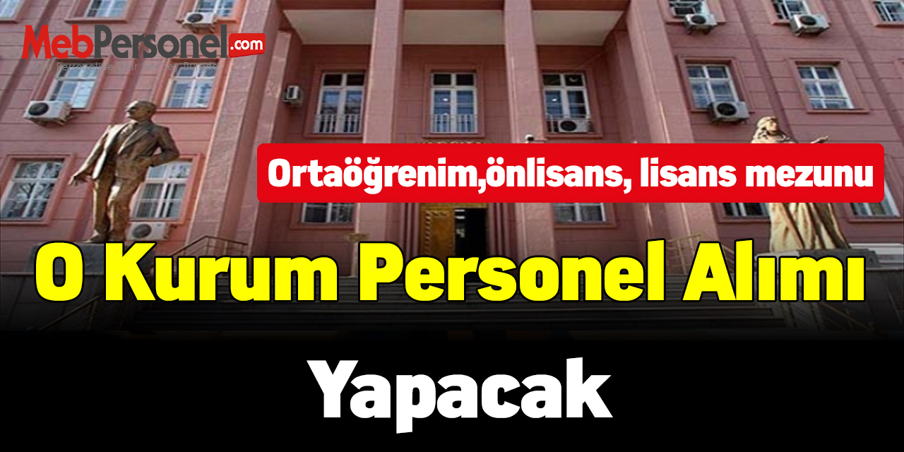 O kurum personel alımı yapacak