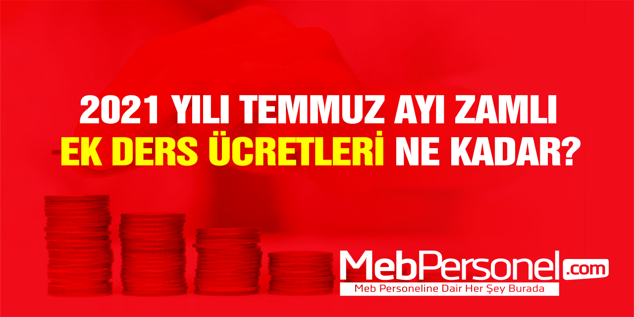 Temmuz Zammı ile Birlikte Net Ek Ders Ücretleri Ne Kadar Olacak?