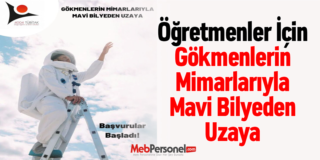 Öğretmenler İçin – Gökmenlerin Mimarlarıyla Mavi Bilyeden Uzaya