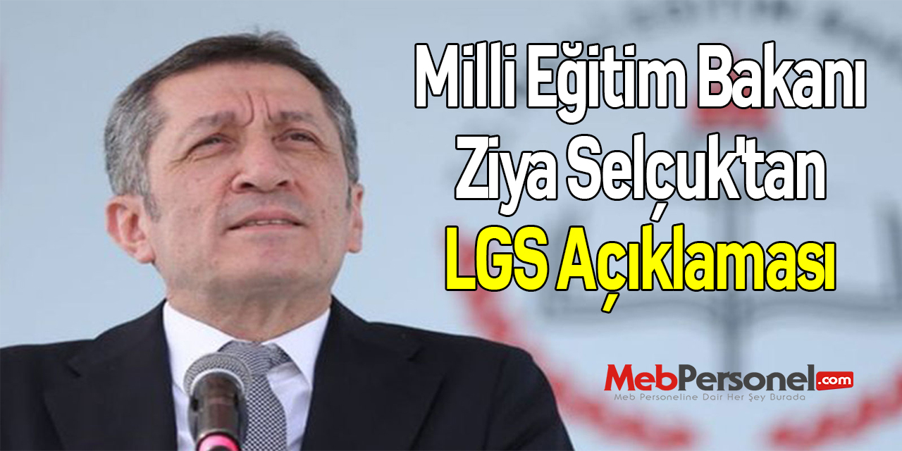 Milli Eğitim Bakanı Ziya Selçuk'tan LGS Açıklaması