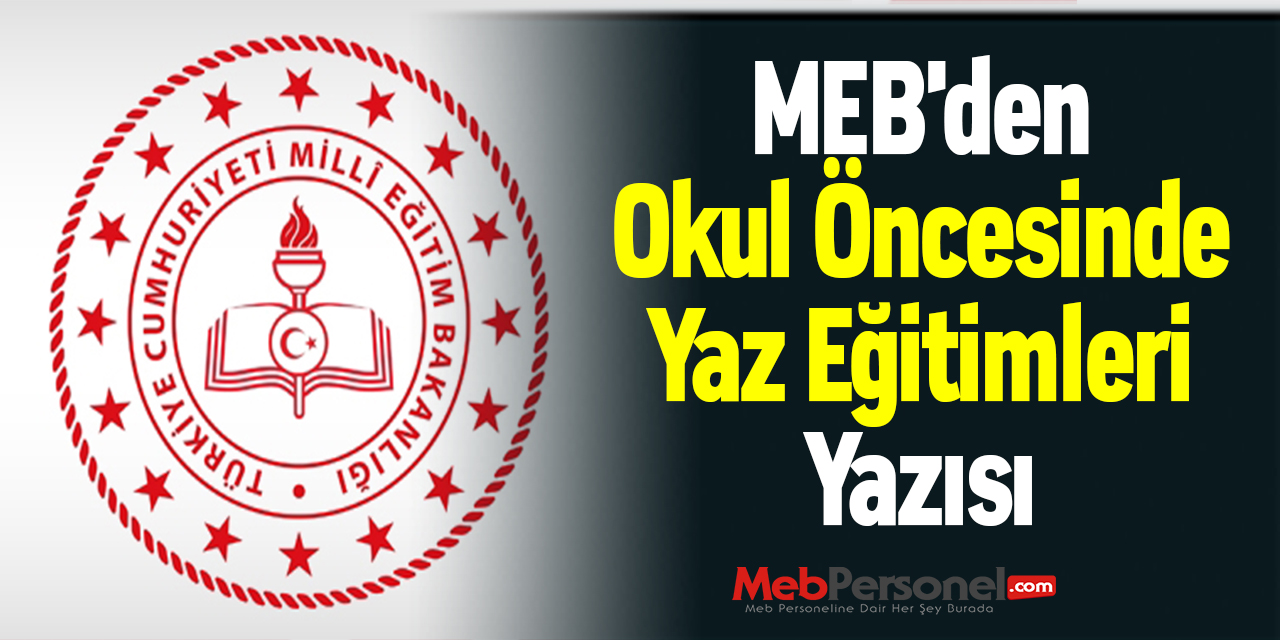 MEB'den ''Okul Öncesinde Yaz Eğitimleri'' Yazısı