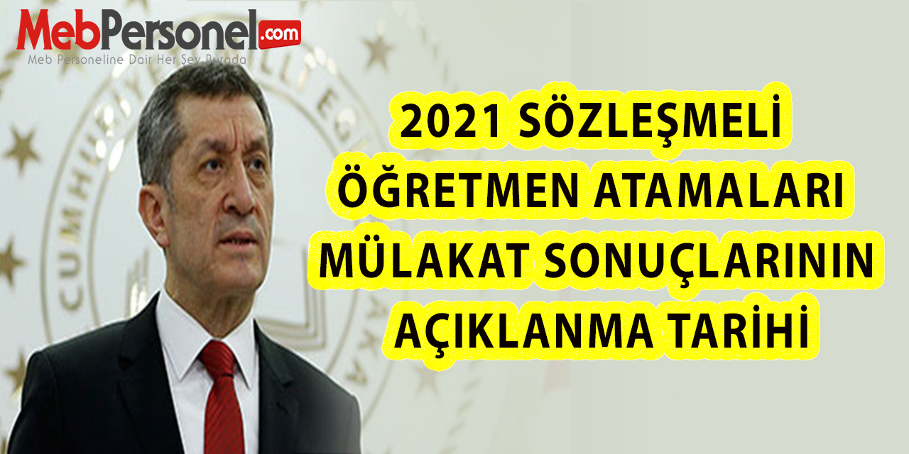 2021 Sözleşmeli Öğretmen Atamaları Mülakat Sonuçlarının Açıklanma Tarihi