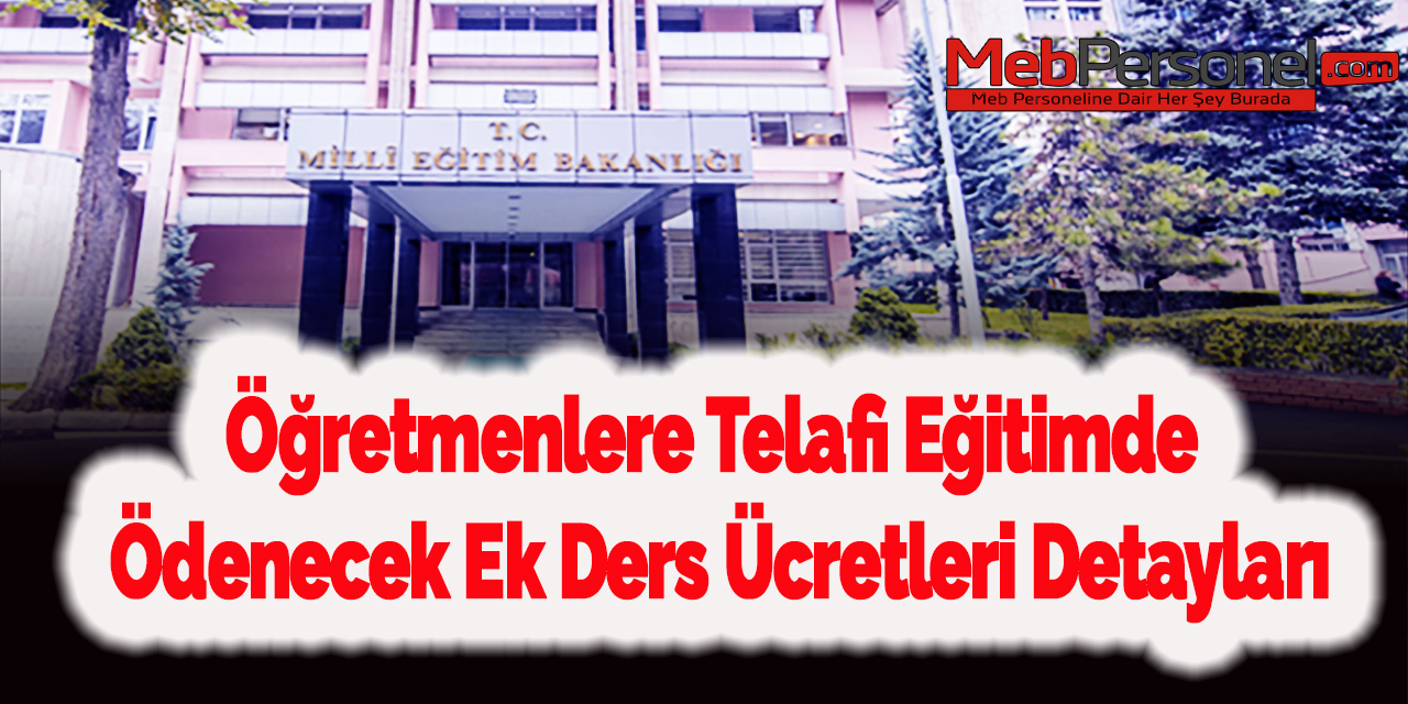 Öğretmenlere Telafi Eğitimde Ödenecek Ek Ders Ücretleri Detayları