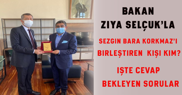 Ziya Selçuk’la Sezgin Baran Korkmaz’ı Birleştiren Kişi Kim ?