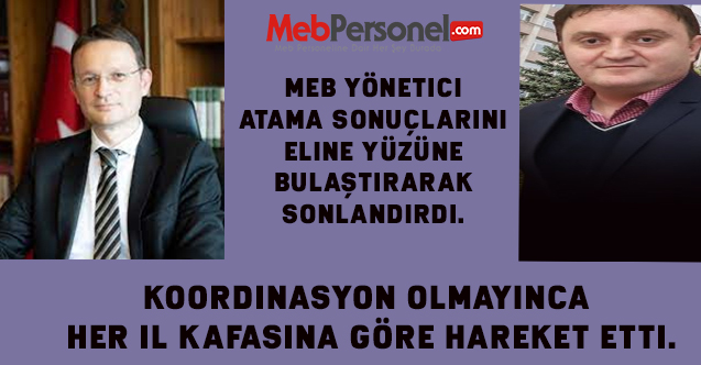 MEB Yönetici Atama Sonuçlarını Eline Yüzüne Bulaştırarak Sonlandırdı.