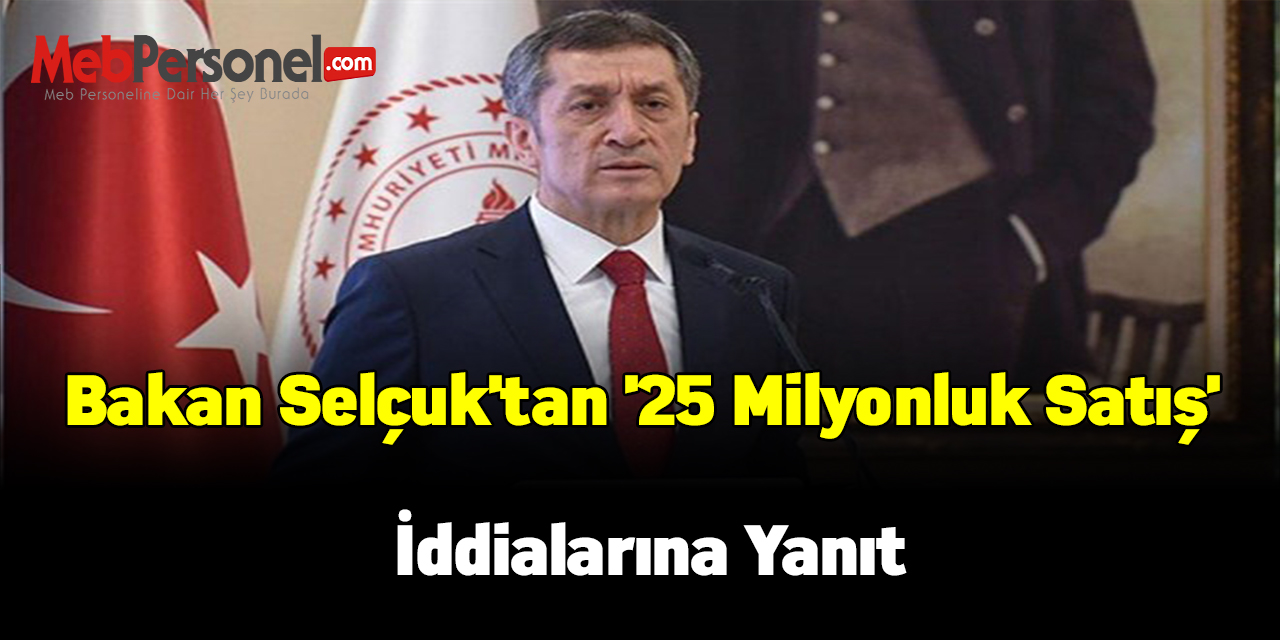 Bakan Selçuk'tan '25 milyonluk satış' iddialarına yanıt
