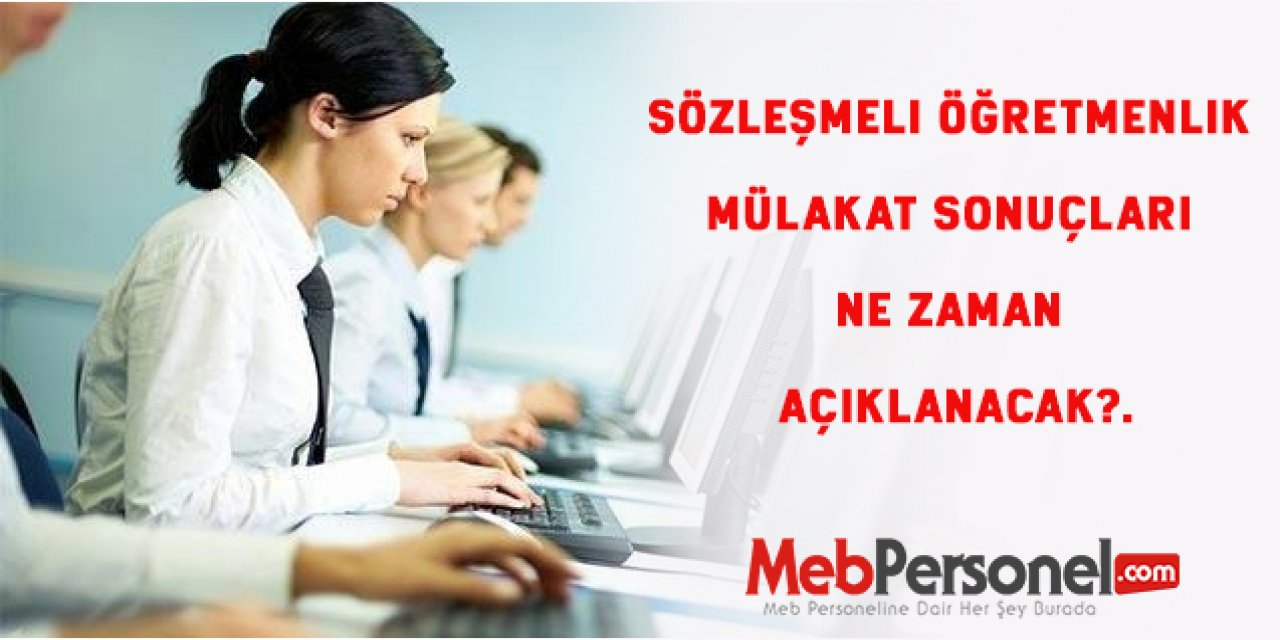 Sözleşmeli Öğretmenlik Mülakat Sonuçları Ne Zaman Açıklanacak?