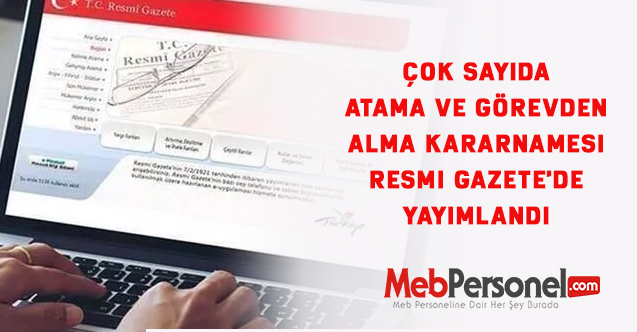 Çok sayıda atama ve görevden alma kararnamesi Resmi Gazete'de yayımlandı