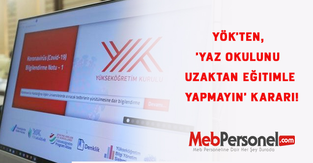 YÖK ,yaz okulunu uzaktan eğitimle yapmayın