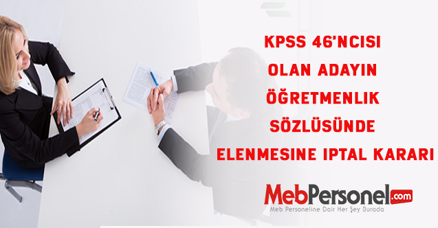 KPSS 46'ncısı olan adayın öğretmenlik sözlüsünde elenmesine iptal kararı