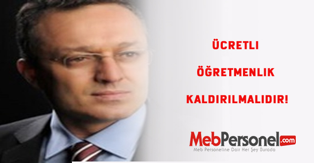 Ücretli Öğretmenlik Kaldırılmalıdır!