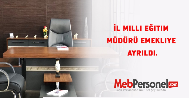 İl Milli Eğitim Müdürü Emekliye Ayrıldı.