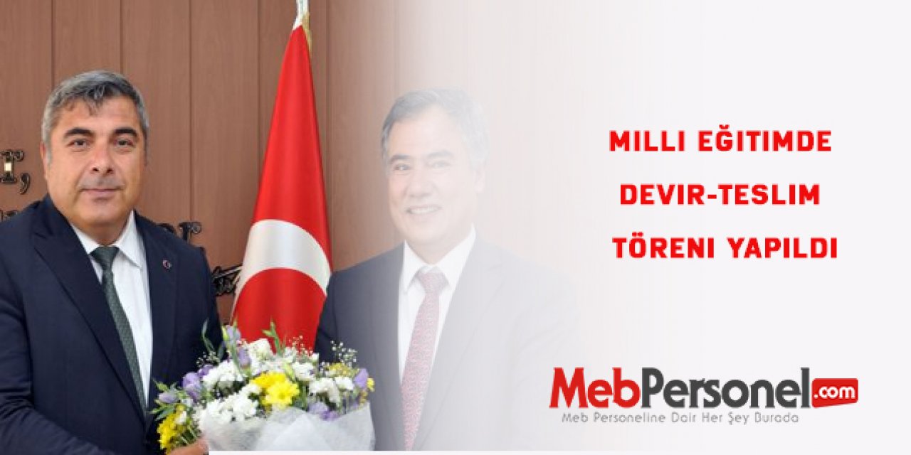 Milli Eğitimde devir-teslim töreni yapıldı