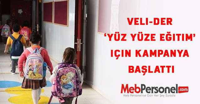 Veli-der ‘yüz yüze eğitim’ için kampanya başlattı