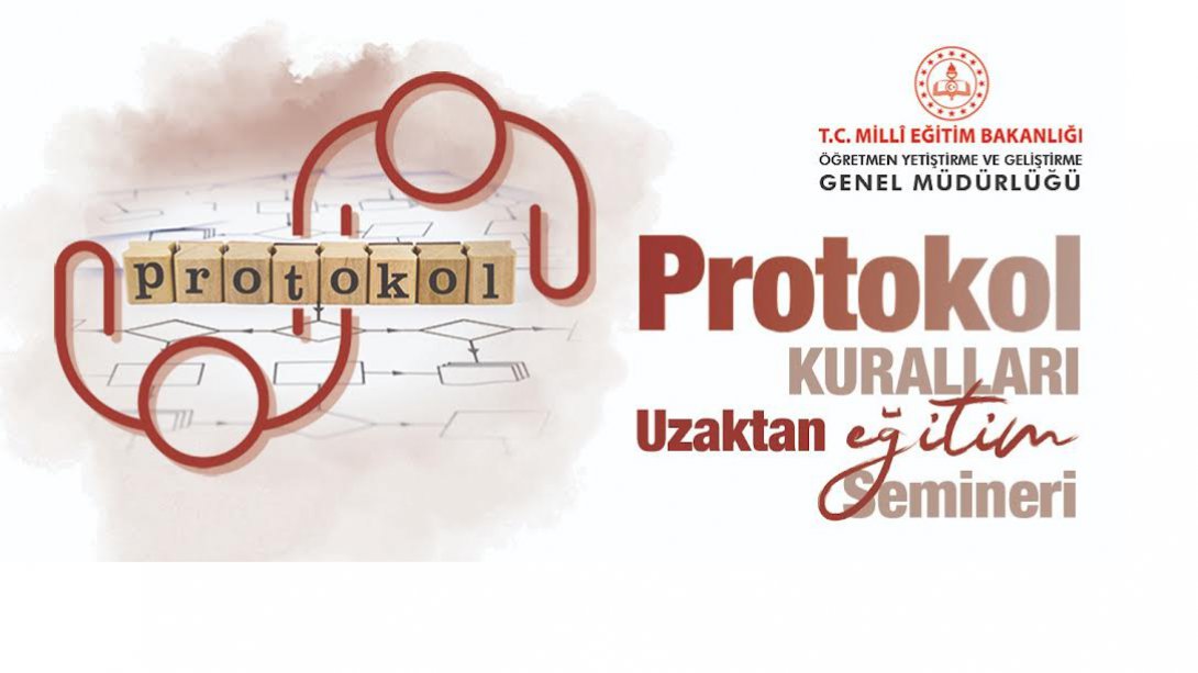 Protokol Kuralları Uzaktan Eğitim Semineri Öğretmenlerin Başvurusuna Açıldı