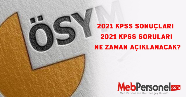 2021 Kpss Sonuçları  ve 2021 Kpss Soruları Ne Zaman Açıklanacak?