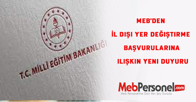 MEB'den İl dışı yer değiştirme başvurularına ilişkin yeni duyuru