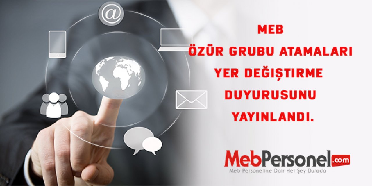 MEB Özür Grubu Atamaları Yer Değiştirme  Duyurusunu Yayınlandı.