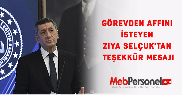 Görevden Affını İsteyen Ziya Selçuk'tan teşekkür mesajı