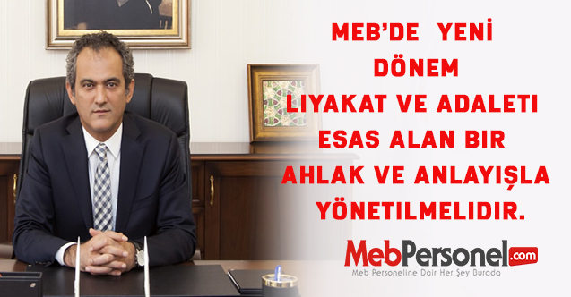MEB'de Yeni Dönem  liyakat ve adaleti esas alan bir ahlak ve anlayışla yönetilmelidir.